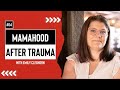 Moving through trauma into thriving mamahood with emily cleghorn traumahealing womanempowerment