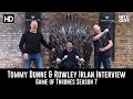 Tommy dunne  rowley irlam interview  game of thrones stunt day