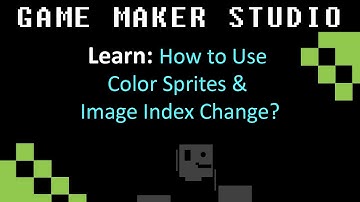 GMS: How to Use Color Sprites & Image Index Change?