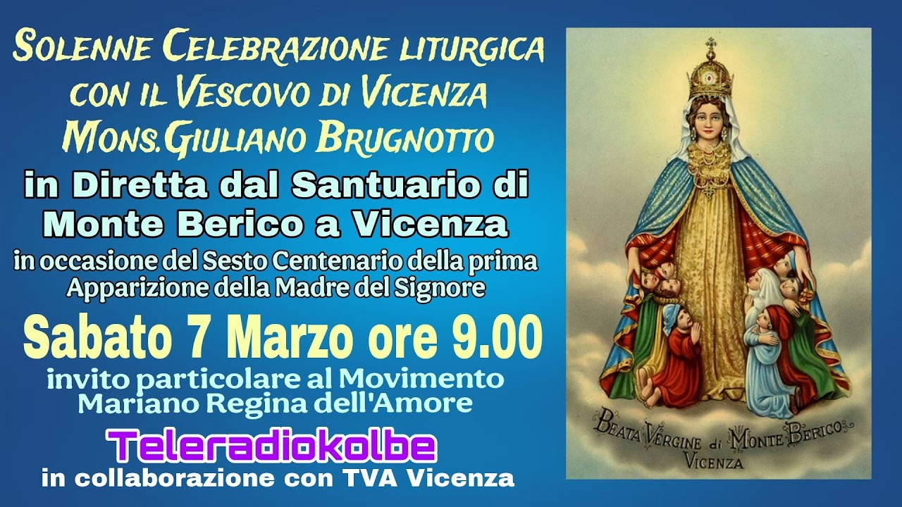 Solenne Celebrazione Eucaristica con il Vescovo dal Santuario di Monte Berico ore 9.00 [07/03/2026]