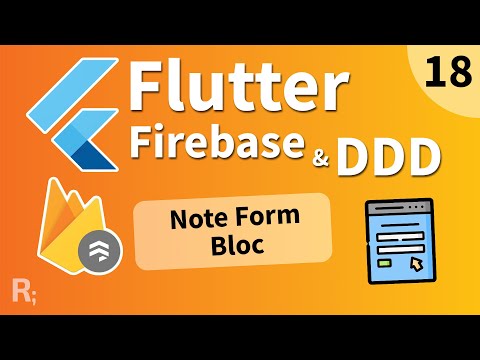 Flutter Firebase &amp; DDD Course [18] - Note Form Bloc
