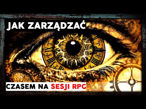 Jak zarządzać czasem na sesji RPG?