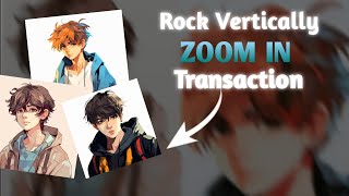 🎬🔥How to Create a Smooth Rock Vertical Zoom In Transition in CapCut 🤯⚡|Anash editz l 🚀✨