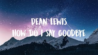 Dean Lewis - How Do I Say Goodbye (Lyric Video)