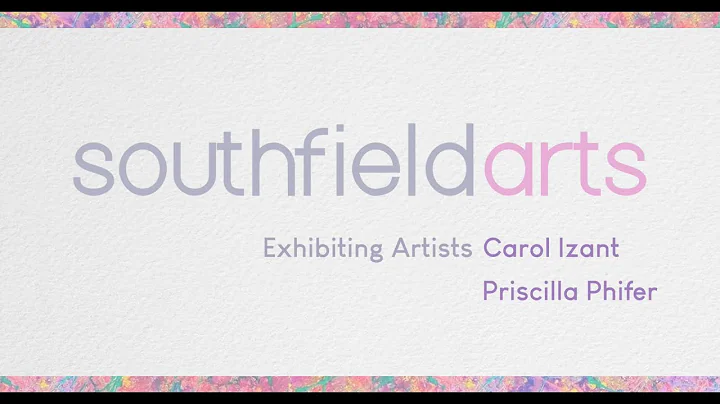 Southfield Arts | Carol Izant and Priscilla Phifer