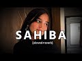 Sahiba song lyrics [slowed+reverb] lo-fi music || RICH || | official song | sahiba lofi
