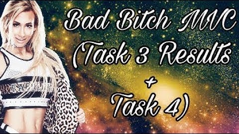 Bad Bitch MVC(Task 3 Results + Task 4)