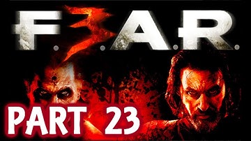 Fear 3 Walkthrough With Live Commentary Part 23 F.E.A.R. 3 Xbox 360 2011