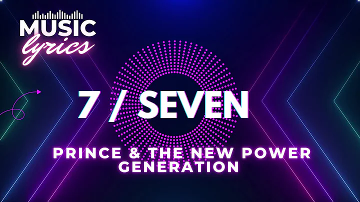Prince & The New Power Generation - 7 Version  (Music end Lyrics)