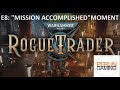 Wh40k rogue trader e8  should we destroy a planet because were the good guys