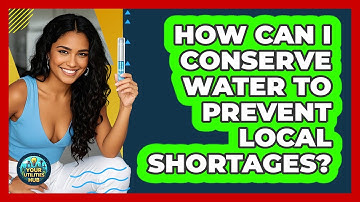 How Can I Conserve Water To Prevent Local Shortages? - Your Utilities Hub
