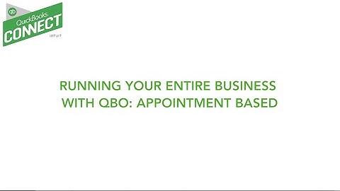QuickBooks Connect 2015:  Running Your Entire Business with QBO – Appointment Based