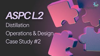 Case Study Explanation- Distillation Operations & Control Basis