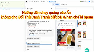 Hướng dẫn cách chạy quảng cáo Facebook ẨN không cho Đối Thủ Cạnh Tranh biết bài chạy & tránh bị spam