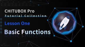 [CHITUBOX Pro]Lesson 1: Basic Functions