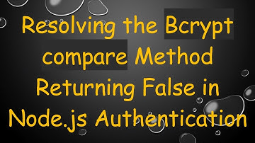 Resolving the Bcrypt compare Method Returning False in Node.js Authentication