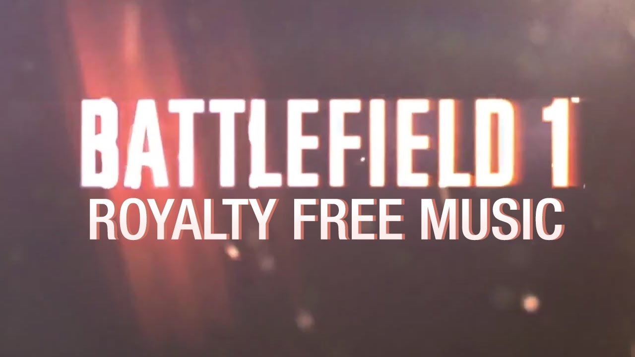 Battlefield 1 Gameplay Trailer Royalty free music