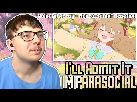 I'm Finally Parasocial... REACTING TO "Colorful Array (Official Video)" by @Neurosama!!