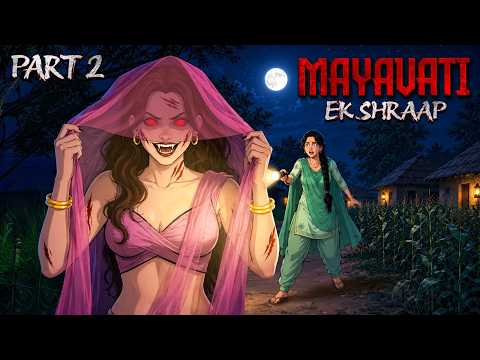 MAYAVATI - Ek Shraap Part 2 | Real Horror Drama | Haunted Stories in Hindi | Scary Town Hindi