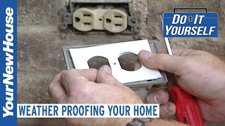 Weather Proofing - Do It Yourself