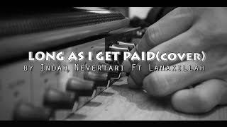 AGNEZ MO - Long as I Get Paid (Cover By INDAH NEVERTARI)