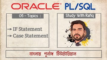 05.  IF statement & Case statement || Oracle PL/SQL Tutorial in Bangla || Oracle Database || Part-05