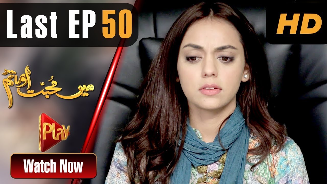 Mein Muhabbat Aur Tum - Last Episode 50 Play Tv