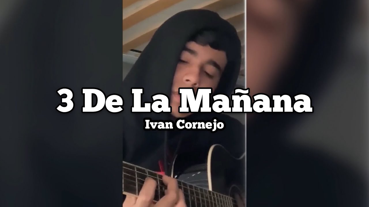 ivan cornejo 3 de la ma ana cover eslabon armado youtube ivan cornejo 3 de la ma ana cover eslabon armado youtube
