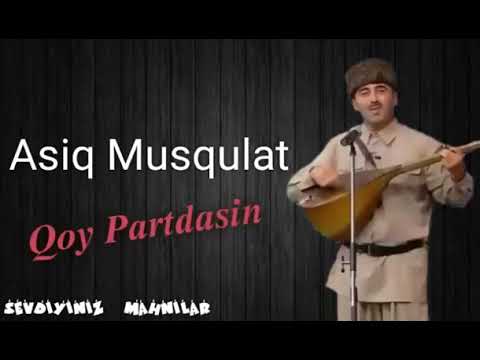 Aşıq Muşqulat-Qoy Partdasin 2019