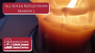 All Souls Reflections - Session 2
