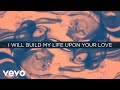 Build My Life (Lyrics) - Passion Music.ft. Brett Younker