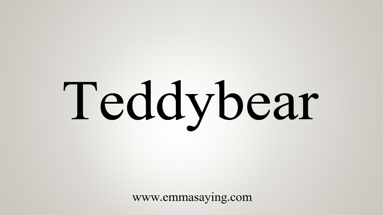 How To Say Teddybear