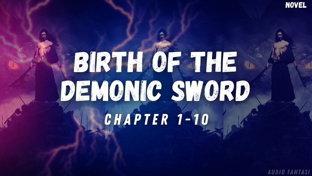 Birth Of The Demonic Sword 1-10 - YouTube