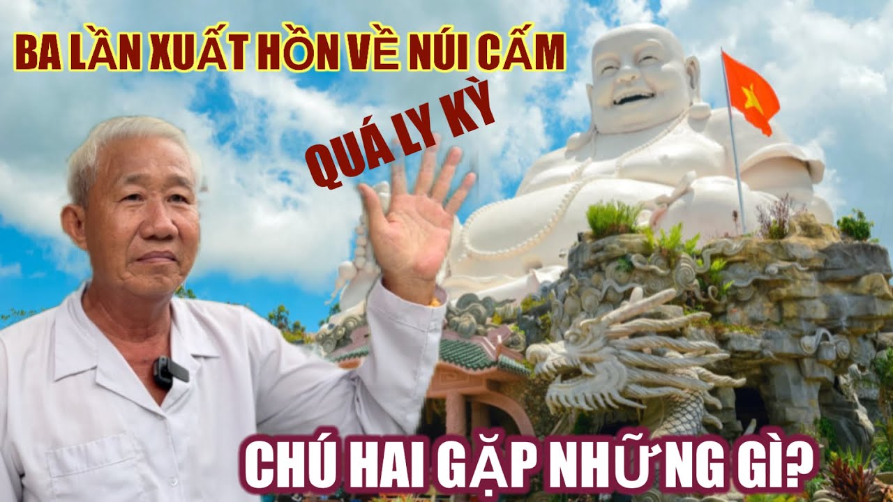 Lần đầu tiên mới được nghe chú hai xuất hơn về núi cấm ba lần.