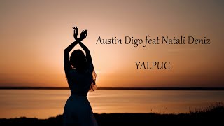 Austin Digo feat Natali Deniz - YALPUG Resimi
