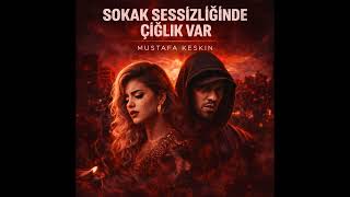 Sokak Sesizliğinde Çığlık Var Arabesk & Rap Official Audio 2026 |  Mustafa Keskin