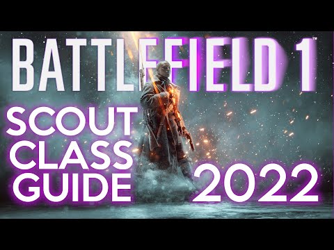 Battlefield 1 2022 : Scout Class GUIDE
