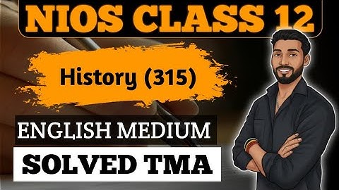 NIOS Class 12 History (315) 2025-26 || NIOS 12th History English Medium Solved TMA