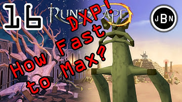 How Fast to Max? - Runescape 3: Part 16