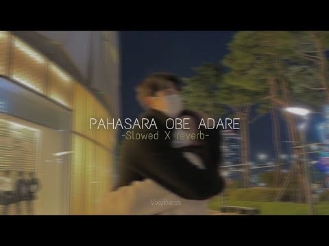 Pahasara obe adare slowed  reverb