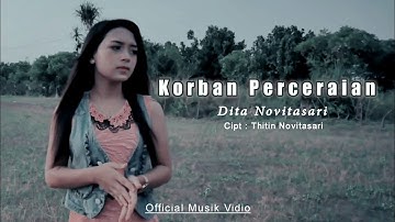 Korban Perceraian #Official Music Video # Dita Novitasari