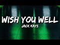 Jack Kays - Wish You Well (Lyrics)