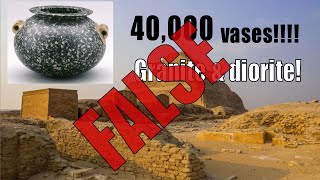40,000 Precision Granite & Diorite Vases Under the Stepped Pyramid? NO! It's a myth.