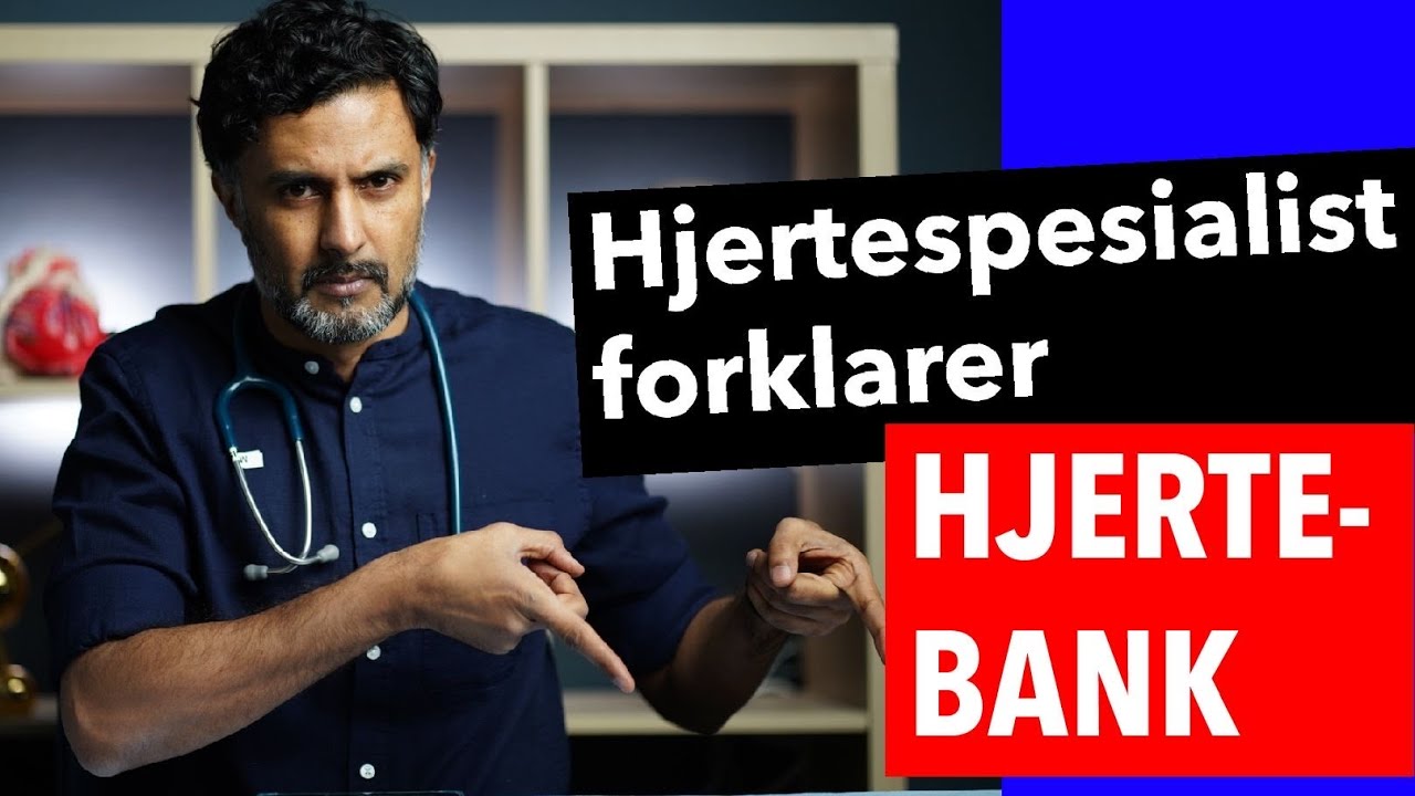 Hjertespesialist forklarer: HVA er egentlig HJERTEBANK?