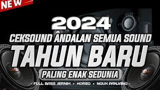 DJ CEKSOUND SPECIAL MENYAMBUT TAHUN BARU 2024 PARTY YANG KALIAN CARI