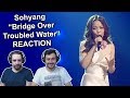 Singers react to so hyang bridge over troubled water  reaction
