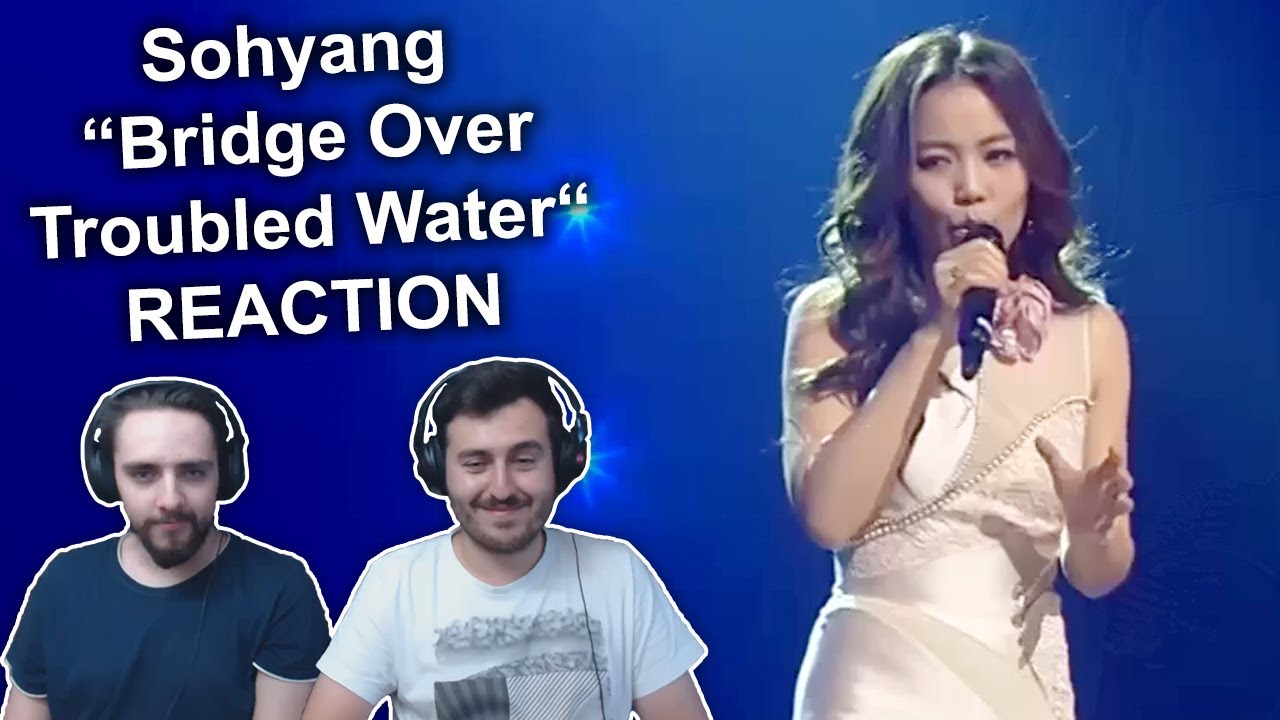 Singers React to So Hyang: Bridge over troubled Water | Reaction