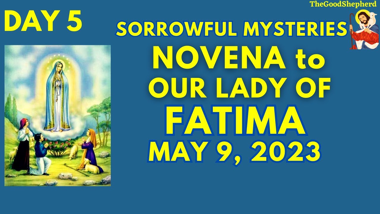 DAY 5 NOVENA TO OUR LADY OF FATIMA ROSARY THE SORROWFUL MYSTERIES