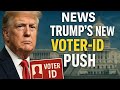 “Donald Trump’s Bold New Voter-ID Push Sparks Nationwide Debate!”