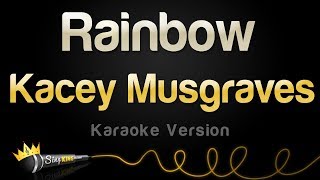 Kacey Musgraves - Rainbow (Karaoke Version) chords